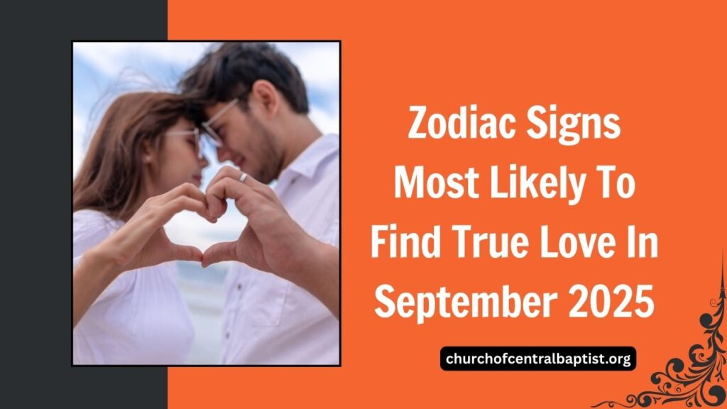 Zodiac Signs Most Likely To Find True Love In September 2025