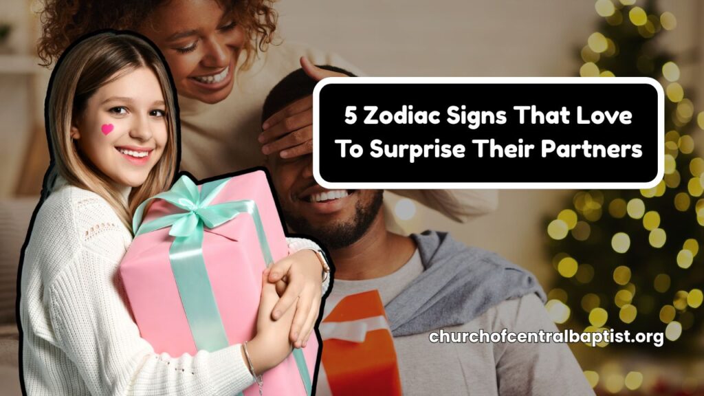 5 Zodiac Signs That Love To Surprise Their Partners