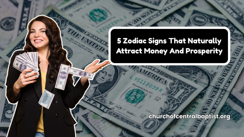 5 Zodiac Signs That Naturally Attract Money And Prosperity