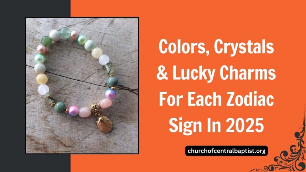 Colors, Crystals & Lucky Charms For Each Zodiac Sign In 2025
