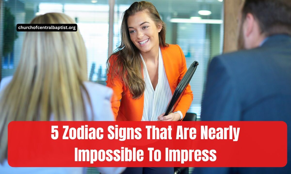 5 Zodiac Signs That Are Nearly Impossible To Impress