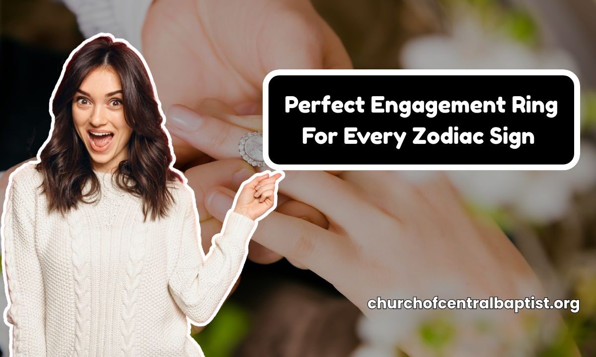 Perfect Engagement Ring For Every Zodiac Sign