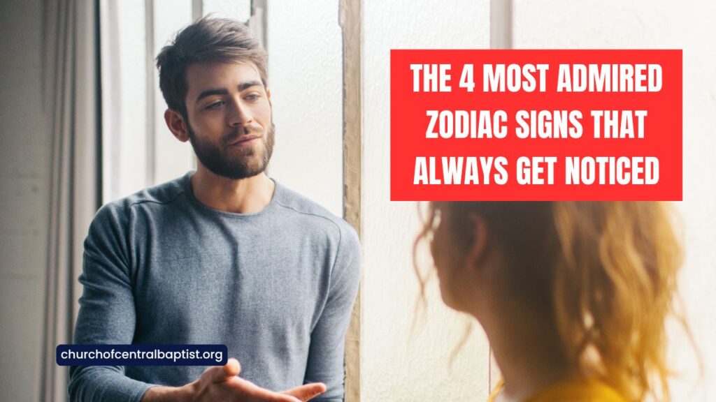 The 4 Most Admired Zodiac Signs That Always Get Noticed