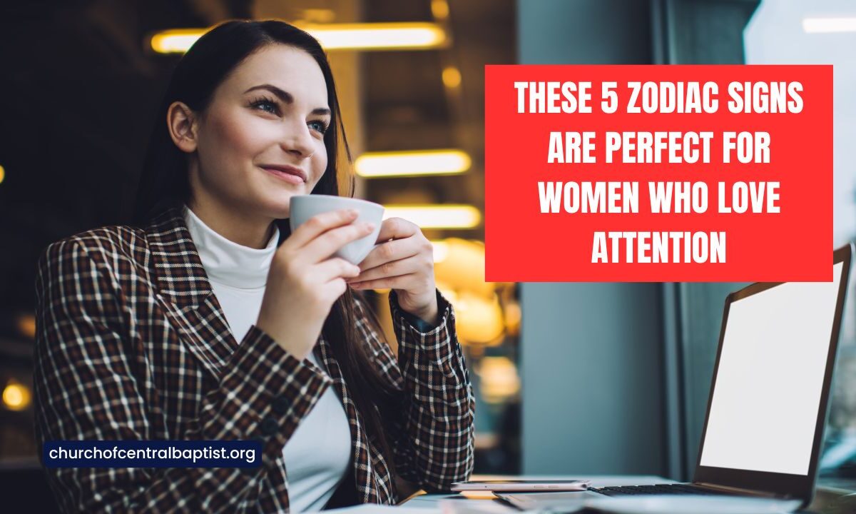 These 5 Zodiac Signs Are Perfect For Women Who Love Attention