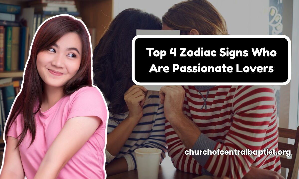 Top 4 Zodiac Signs Who Are Passionate Lovers