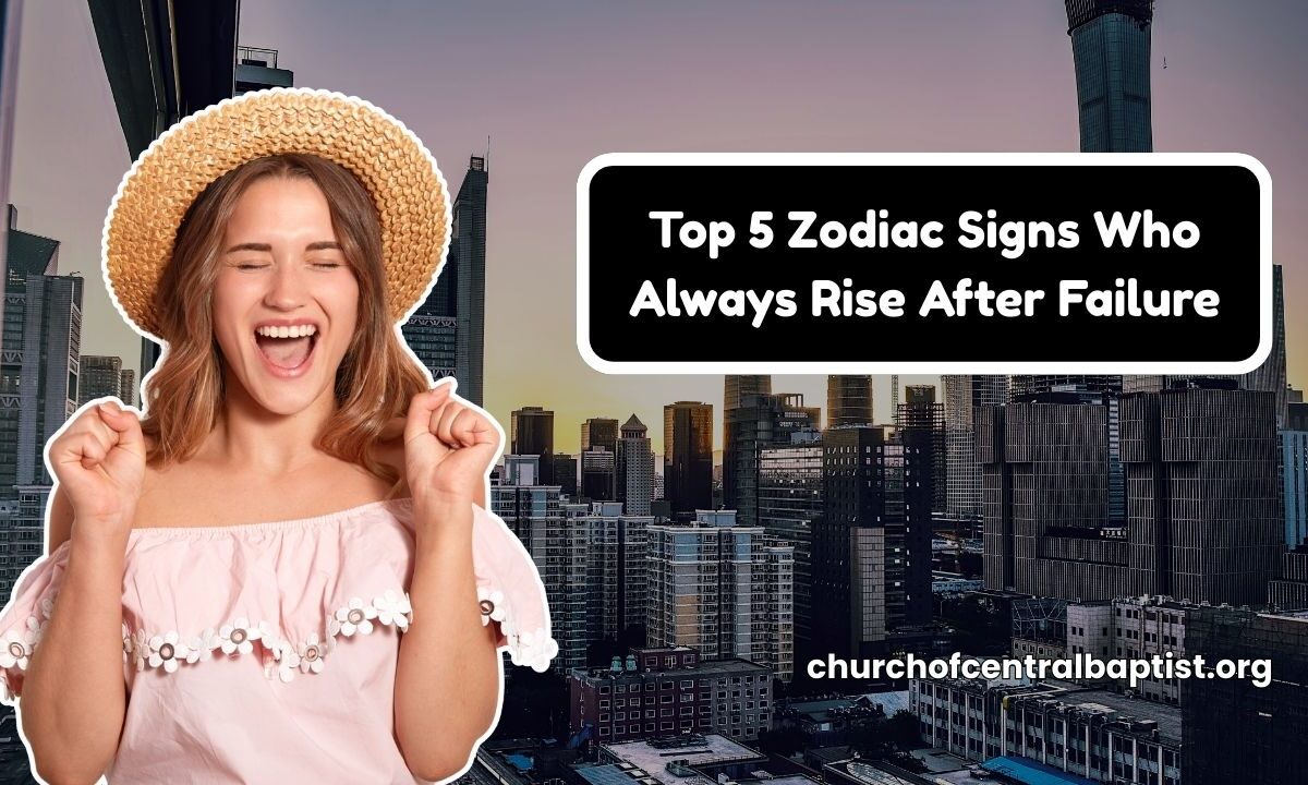 Top 5 Zodiac Signs Who Always Rise After Failure